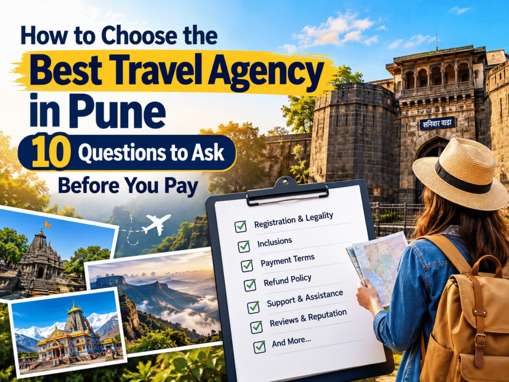 How to Choose the Best Travel Agency in Pune: 10 Questions to Ask Before You Pay